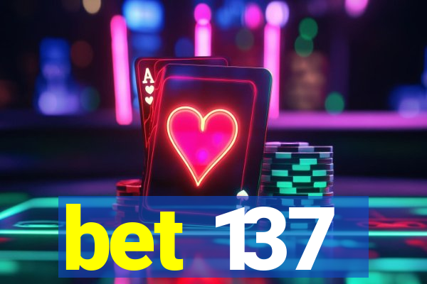 bet 137